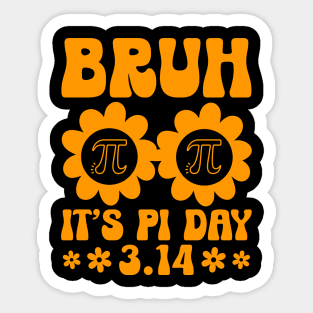 Bruh It’s Pi Day 3.14 Sticker